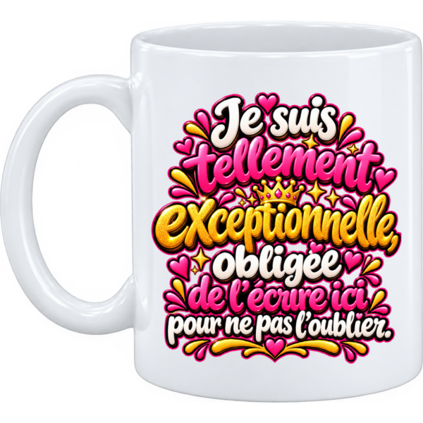 Mug et pot à crayons, Exceptionnelle, je suis et je resterai !