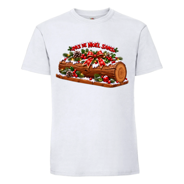 T-shirt Pas de Noël sans bûche